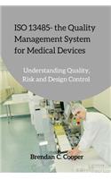 ISO 13485 - the Quality Management System for Medical Devices