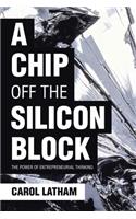 Chip Off the Silicon Block