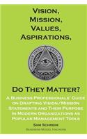 Vision, Mission, Values, Aspirations, Do They Matter?