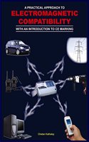 A Practical Approach to Electromagnetic Compatibility -With Introduction to CE Marking