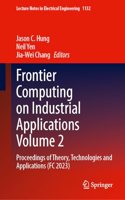 Frontier Computing on Industrial Applications Volume 2