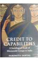 Credit To Capabilities: A Sociological Study Of Microcredit Groups In India