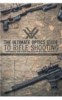 Ultimate Optics Guide to Rifle Shooting