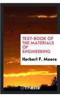 Text-Book of the Materials of Engineering