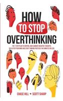 How to Stop Overthinking