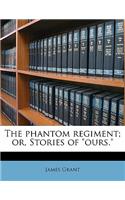 The phantom regiment; or, Stories of ours.