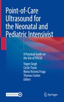 Point-of-Care Ultrasound for the Neonatal and Pediatric Intensivist