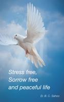 Stress Free, Sorrow Free and Peaceful Life