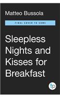 Sleepless Nights and Kisses for Breakfast