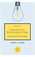 Conceptual Blockbusting: A Guide to Better Ideas, Fourth Edition