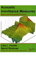 Acoustic Immittance Measures: Basic and Advanced Practice