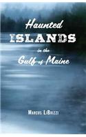 Haunted Islands in the Gulf of Maine