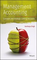 Management Accounting : Concepts And Strategic Costing Decision