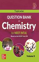 Topicwise Question Bank in Chemistry for NEET (NTA) Examination - Based on NCERT Class XII, Volume II: Vol. 2