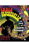 India Psychedelic: The Story of Rocking Generation