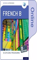 Oxford Ib Diploma Programme Ib Prepared: French B (Online)