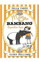 Mango & Bambang: Superstar Tapir (Book Four)