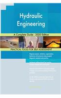 Hydraulic Engineering A Complete Guide - 2020 Edition