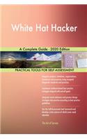 White Hat Hacker A Complete Guide - 2020 Edition