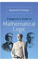 A Beginner’s Guide to Mathematical Logic