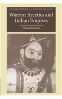 Warrior Ascetics and Indian Empires