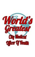 World's Greatest City Medical Officer Of Health