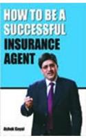 How to be a Successfull Insurance Agent