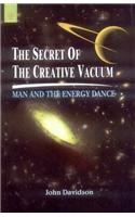 The Secret of the Creative Vacuum: Man and the Energy Dance