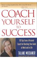 Coach Yourself to Success, Revised and Updated Edition