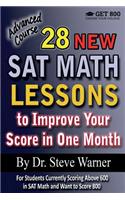 28 New SAT Math Lessons to Improve Your Score in One Month - Advanced Course: For Students Currently Scoring Above 600 in SAT Math and Want to Score 8