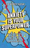 Anxiety is Your Superpower (GOOD ANXIETY)