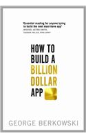 How to Build a Billion Dollar App