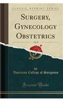 Surgery, Gynecology Obstetrics, Vol. 32 (Classic Reprint)