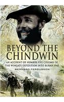 Beyond the Chindwin: An Account of Number Five Column of the Wingate Expedition into Burma 1943