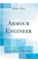 Armour Engineer, Vol. 6 (Classic Reprint)