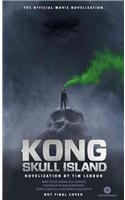 Kong: Skull Island - The Official Movie Novelization