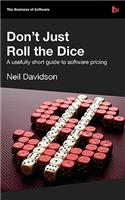 Don't Just Roll the Dice - A Usefully Short Guide to Software Pricing