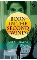 Born in the Second Wind