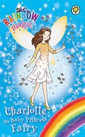 Rainbow Magic: Charlotte the Baby Princess Fairy