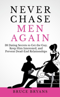 Never Chase Men Again