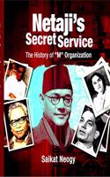 Netaji's Secret Service: The History of 