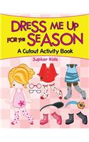 Dress Me Up for the Season (A Cutout Activity Book)