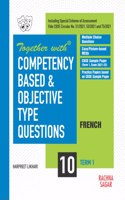 Together with Competency Based & Objective Type Questions ( MCQs ) Term I French for Class 10 ( For 2021 Nov-Dec Examination )