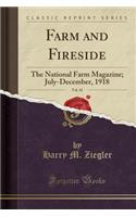 Farm and Fireside, Vol. 42: The National Farm Magazine; July-December, 1918 (Classic Reprint)