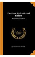 Elevators, Hydraulic and Electric