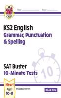 KS2 English SAT Buster 10-Minute Tests: Grammar, Punctuation & Spelling - Book 1 (for 2025)