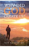 Why Did God Create Us?