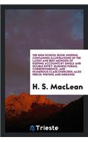 The High School Book-Keeping, Containing Illustrations of the Latest and Best Methods of Keeping Accounts by Single and Double Entry; Business Forms, Correspondence, and Numerous Class Exercises; Also Precis-Writing and Indexing