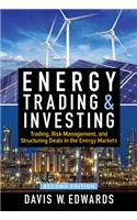 Energy Trading & Investing: Trading, Risk Management, and Structuring Deals in the Energy Markets, Second Edition