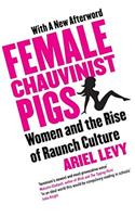 Female Chauvinist Pigs